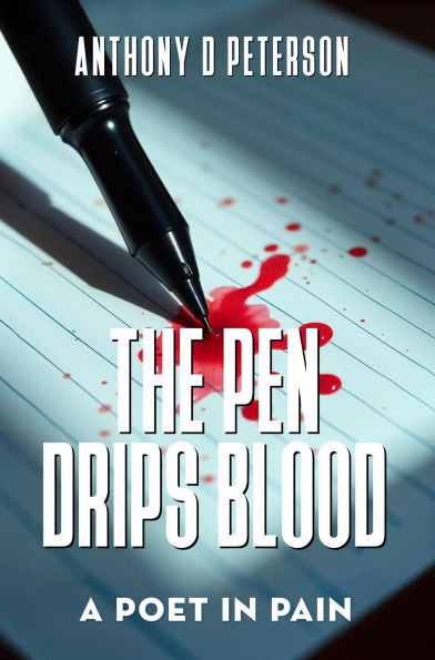 The Pen Drips Blood: A Poet in Pain