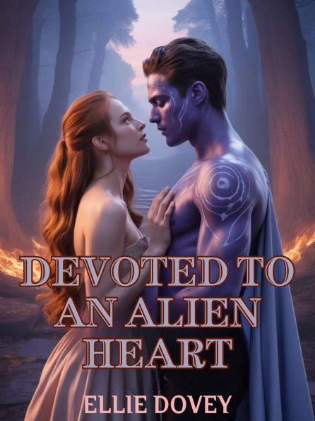 Devoted To An Alien Heart: A Sci-Fi Alien Romance Novel About Psychic Bonding and Forbidden Love Across the Stars