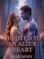 Devoted To An Alien Heart: A Sci-Fi Alien Romance Novel About Psychic Bonding and Forbidden Love Across the Stars