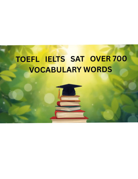 TOEFL IELTS SAT OVER 700 VOCABULARY