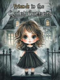 Friends in Quiet Corners