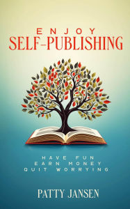 Title: Enjoy Self-publishing, Author: Patty Jansen