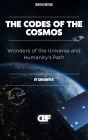 The Codes of the Cosmos: Wonders of the Universe and Humanity's Path