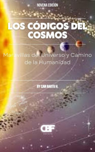 Title: Los Códigos del Cosmos: Maravillas del Universo y Camino de la Humanidad, Author: Can Bartu H.