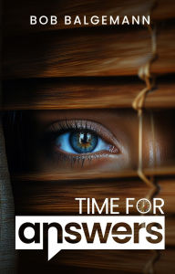 Title: Time for Answers, Author: Bob Balgemann
