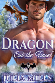 Title: Dragon Out the Tinsel, Author: Julia Mills