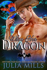 Title: Who's Her Dragon, Author: Julia Mills