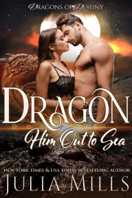 Title: Dragon Him Out to Sea, Author: Julia Mills