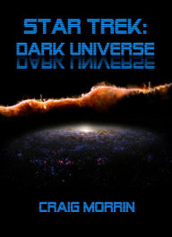 Title: Star Trek: Dark Universe (Full Movie Script), Author: Craig Morrin