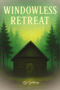 Title: Windowless Retreat, Author: Lg Gilstrap