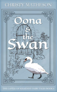 Title: Oona and the Swan, Author: Christy Matheson