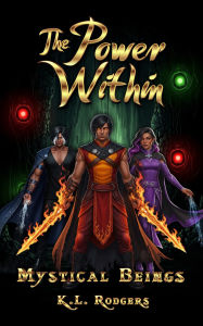 Title: The Powers Within: Mystical Beings, Author: K.L. Rodgers