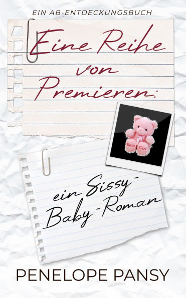 Eine Reihe von Premieren: Ein Sissy-Baby-Roman