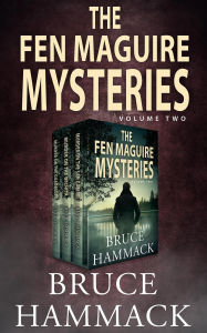 Title: The Fen Maguire Mysteries Volume 2: Classic Private Investigator Mystery Bundle Volume 2, Author: Bruce Hammack