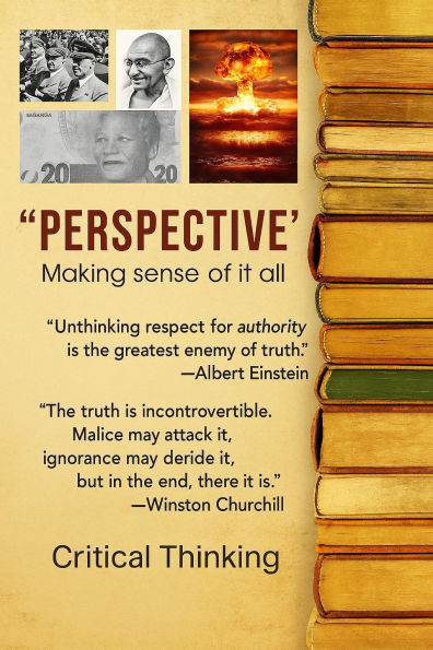 Perspective: Making Sence of It All: Critical Thinking