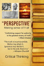 Perspective: Making Sence of It All: Critical Thinking
