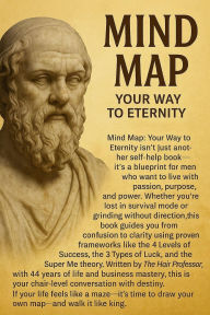 Title: Mind Map: Your way to Eternity, Author: Young Hairprofessor