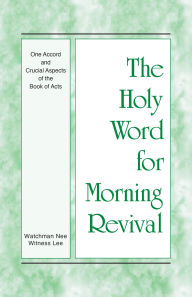 Title: One Accord and Crucial Aspects of the Book of Acts, Author: Witness Lee