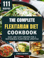 The Complete Flexitarian Diet Cookbook: The Complete Flexitarian Diet Cookbook