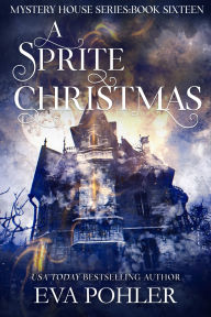 Title: A Sprite Christmas, Author: Eva Pohler