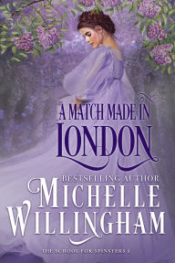 Title: A Match Made in London, Author: Michelle Willingham