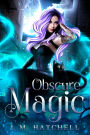 Obscure Magic: A Standalone Cozy Witch Familiar Fantasy Adventure