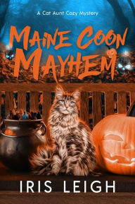 Title: Maine Coon Mayhem, Author: Iris Leigh