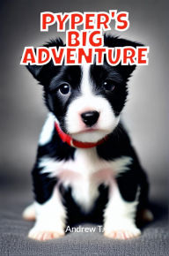 Title: Pyper's Big Adventure, Author: Andrew Telecky