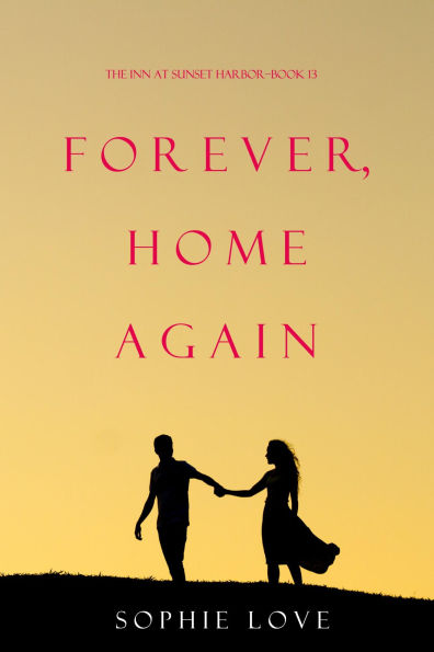 Forever, Home Again (The Inn at Sunset HarborBook 13)