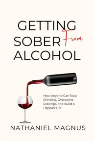 Title: Getting Sober from Alcohol, Author: Nathaniel Magnus