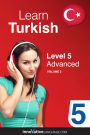 Learn Turkish - Level 5: Advanced, Volume 2: Lessons 1-25