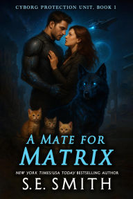 Title: A Mate For Matrix, Author: S. E. Smith