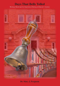 Title: Days That Bells Tolled, Author: Dr. Mary J. Ferguson