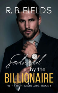 Seduced by the Billionaire: A Secret Billionaire Forbidden Romance with a Detective Twist