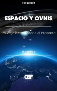 Title: Espacio y Ovnis: Un Viaje de la Historia al Presente, Author: Can Bartu H.