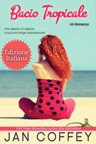Title: Bacio Tropicale, Author: Jan Coffey