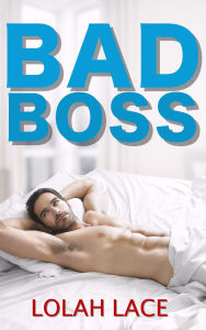 Title: Bad Boss, Author: Lolah Lace