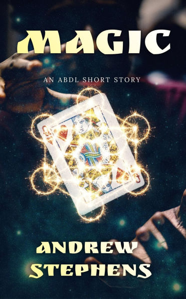 Magic: An ABDL/LGBTQ/Sissy baby story
