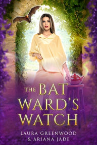 Title: The Bat Ward's Watch, Author: Laura Greenwood