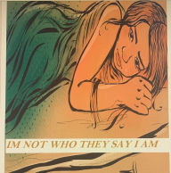 Title: I'm not who they say I am, Author: Linda Malone