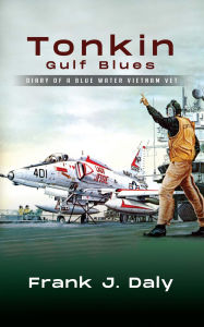 Title: Tonkin Gulf Blues, Author: Frank J. Daly