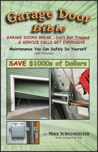 Title: Garage Door Bible: D.I.Y. Tips to Save you Money, Author: Mike Schulmeister