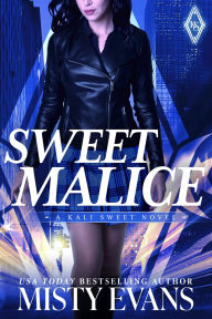 Title: Sweet Malice, Kali Sweet Urban Fantasy, Book 5, Author: Misty Evans