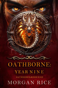Title: Oathborne: Year Nine (Book 9 of the Oathborne Series), Author: Morgan Rice