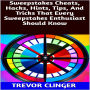 Sweepstakes Cheats, Hacks, Hints, Tips, And Tricks That Every Sweepstakes Enthusiast Should Know