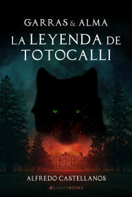 Title: La leyenda de Totocalli, Author: Alfredo Castellanos