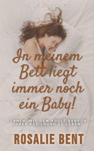 In meinem Bett liegt immer noch ein Baby!: There's Still a Baby In My Bed!