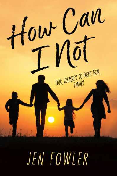 How Can I Not: Our Journey to Fight for Family