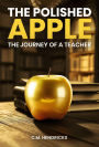 THE POLISHED APPLE: The Journey of a Teacher