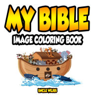 Title: My Bible Image Coloring Book, Author: Uncle Wejus